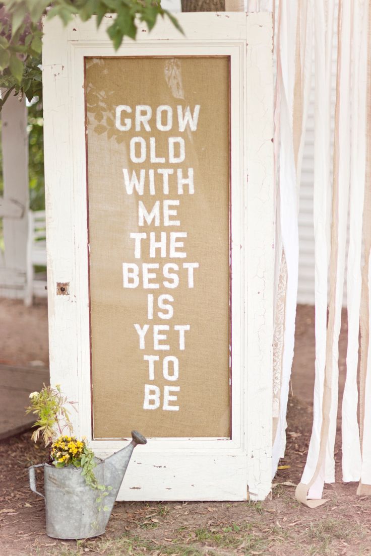 antique ceremony door with burlap grow old with me