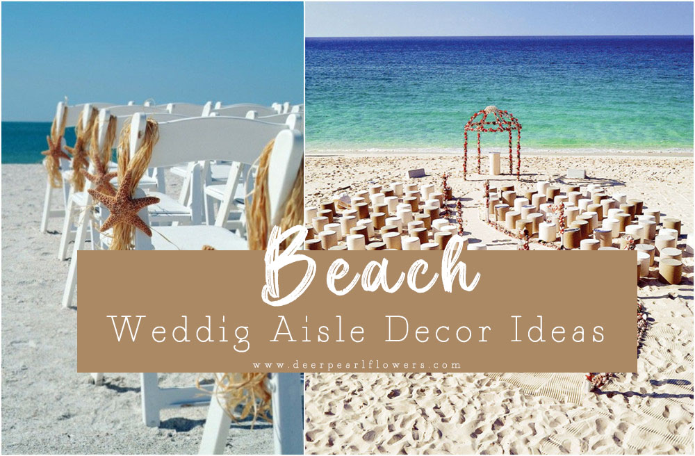 beach wedding aisle decor ideas