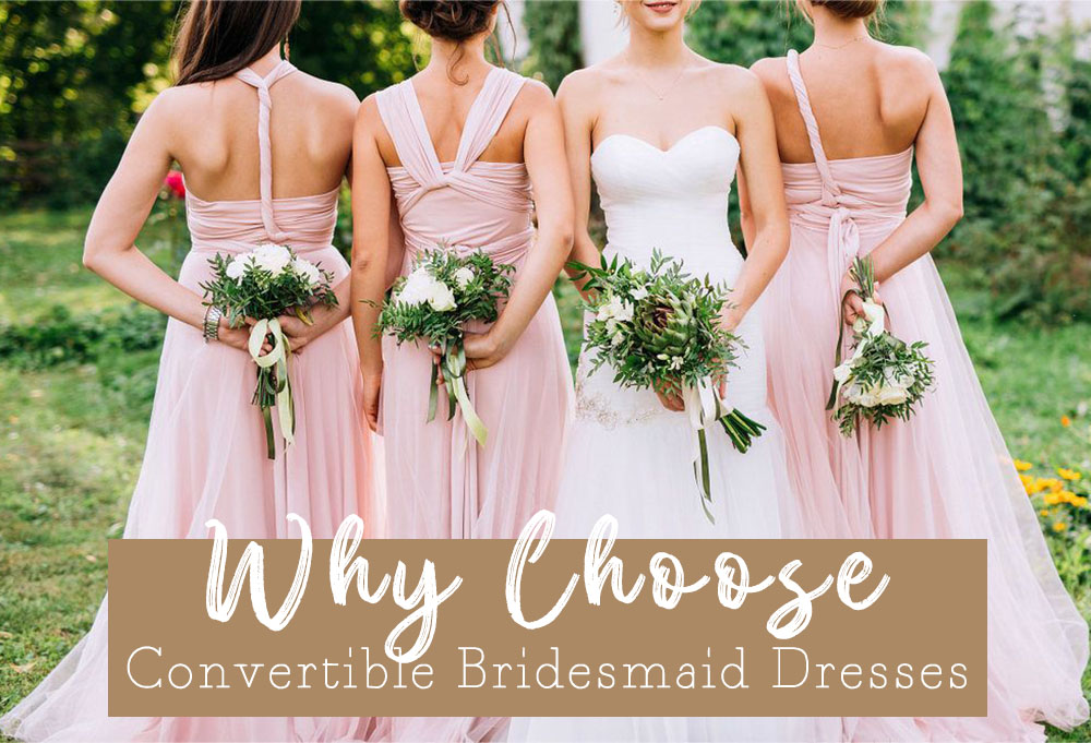 Convertible Bridesmaid Dresses