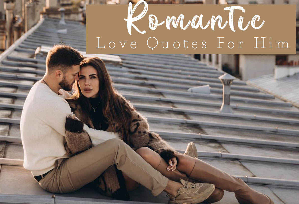 142 Romantic & Cute Love Quotes For Him 2023 | DPF