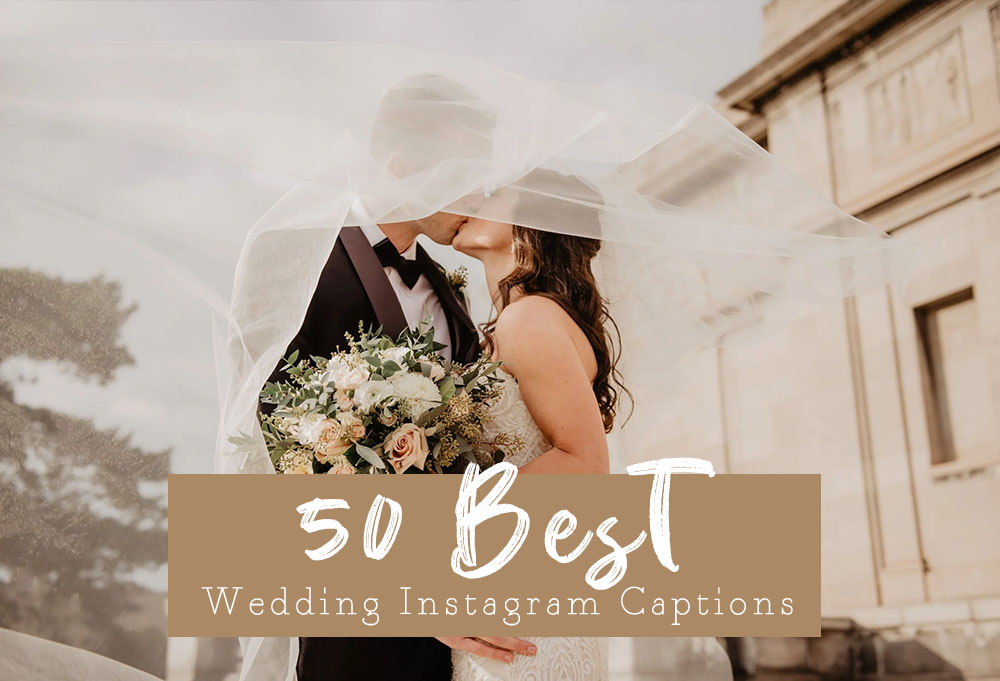 50 Best Wedding Instagram Captions, Puns & Quotes for 2023