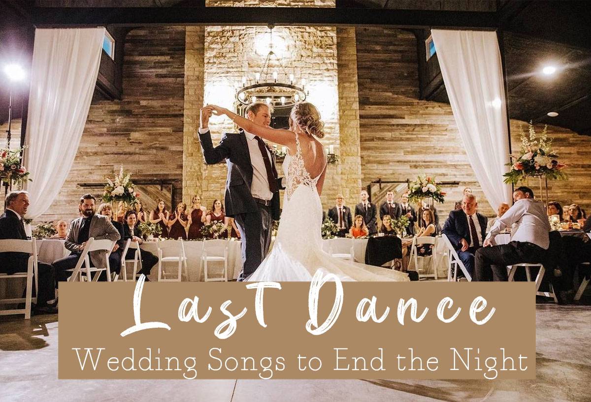Last Dance Wedding Songs