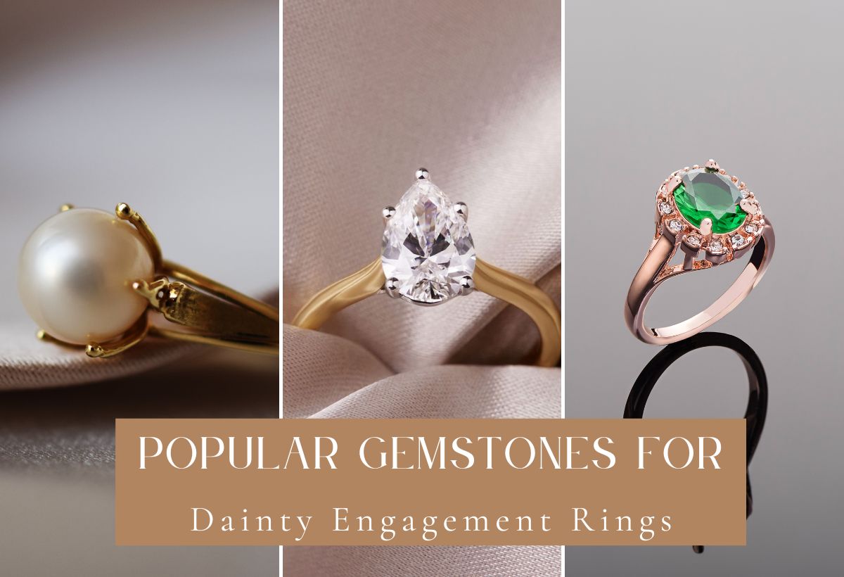 Gemstones for Dainty Engagement Rings