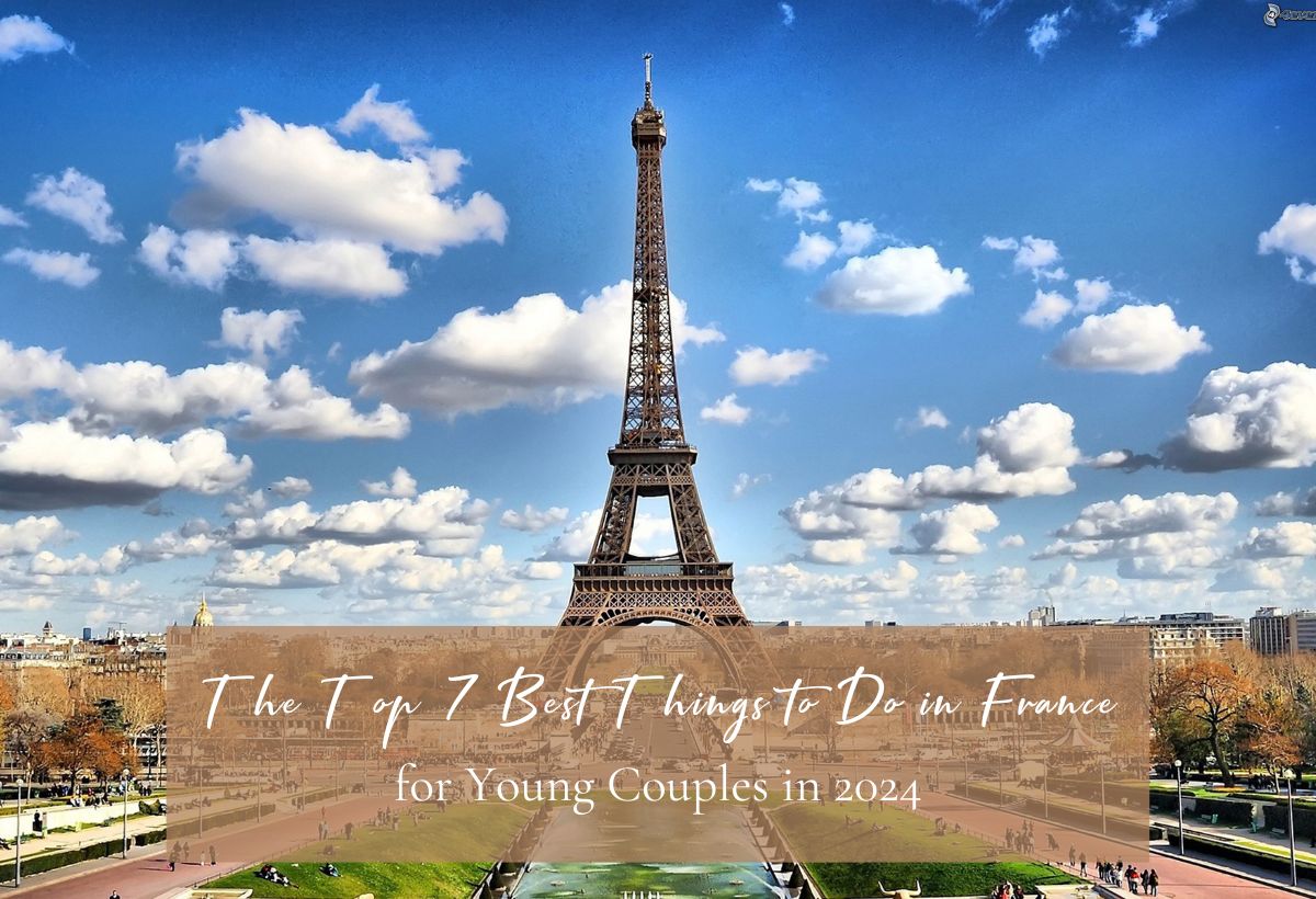 Best Things to Do in France for Young Couples