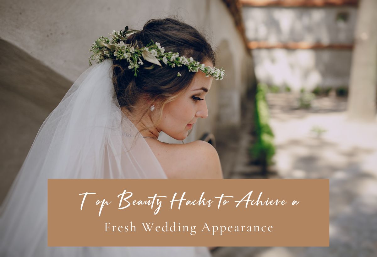 Beauty Hacks for wedding Appearance