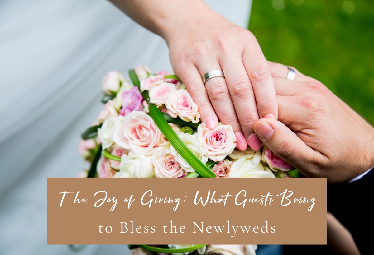 What Guests Bring to Bless the Newlyweds