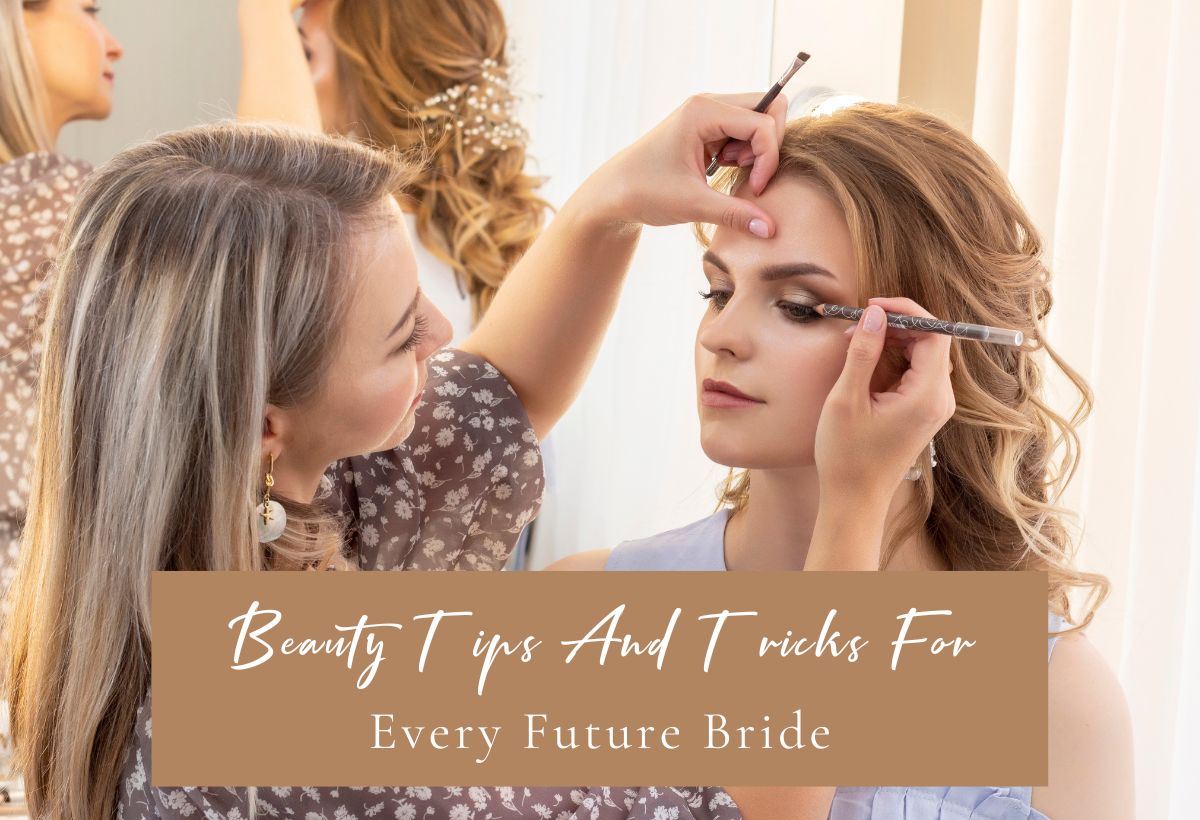 Beauty Tips And Tricks For Every Future Bride
