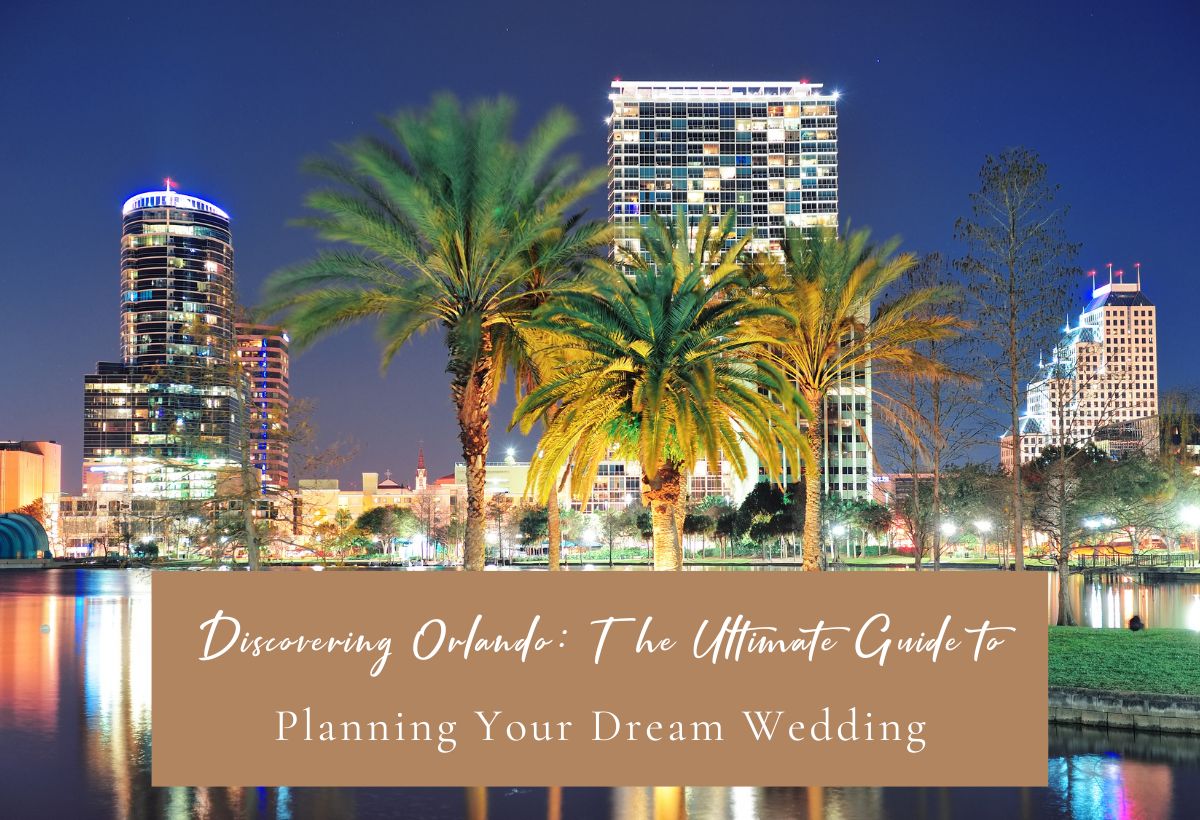Planning Your Dream Wedding in Orlando